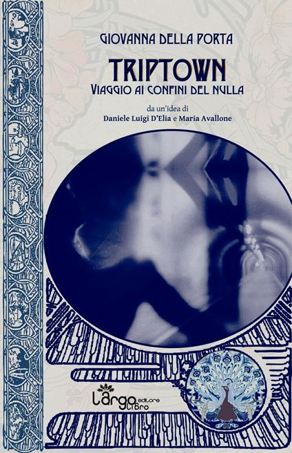 Triptown. Viaggio ai confini del nulla - Giovanna Della Porta - copertina