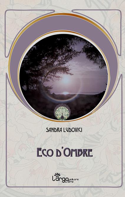 Eco d'ombre - Sandra Ludovici - copertina