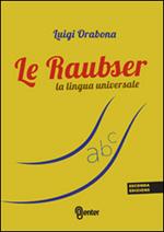 Le Raubser. La lingua universale