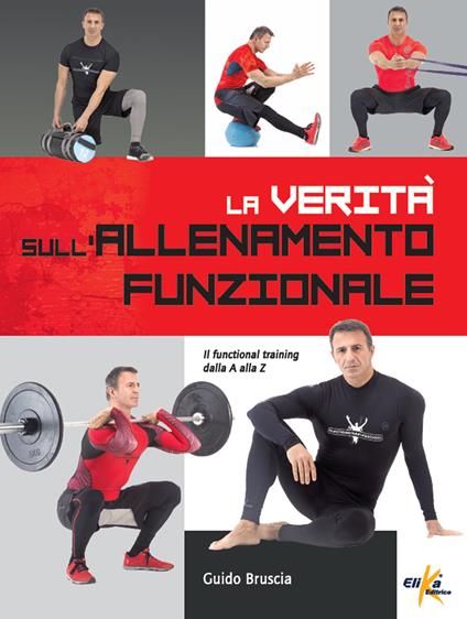 La verità sull'allenamento funzionale. Il functional training dalla A alla Z - Guido Bruscia - copertina