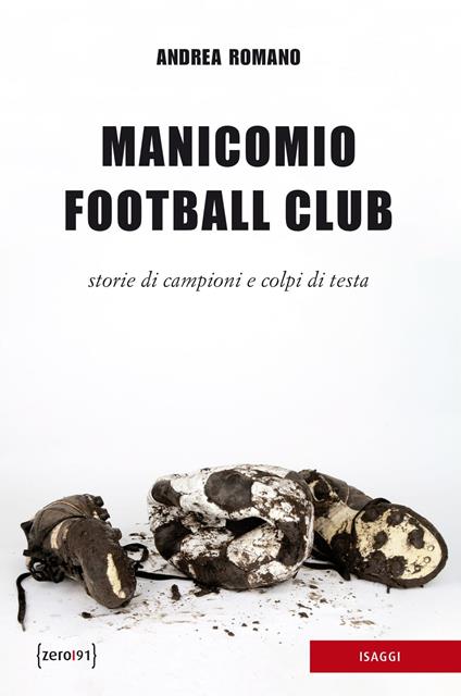 Manicomio Football Club - Andrea Romano - ebook