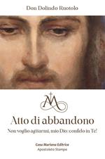 Atto di abbandono. Non voglio agitarmi, mio Dio: confido in te!