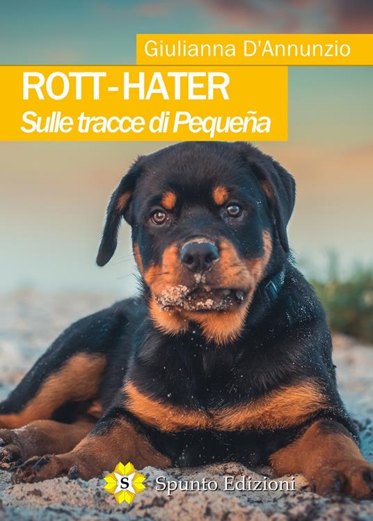 Rott-hater. Sulle tracce di Pequeña - Giulianna D'Annunzio - copertina