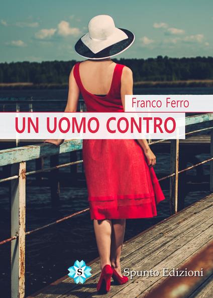 Un uomo contro - Franco Ferro - copertina