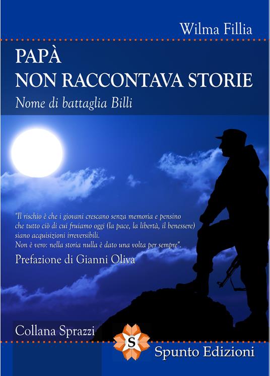 Papà non raccontava storie. Nome di battaglia Billi - Wilma Fillia - copertina