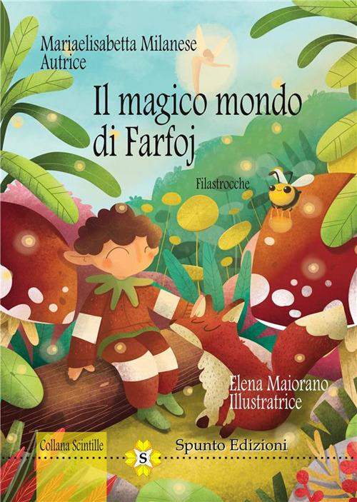 Il magico mondo di Farfoj. Filastrocche - Mariaelisabetta Milanese - copertina