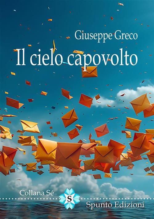 Il cielo capovolto. Nuova ediz. - Giuseppe Greco - copertina