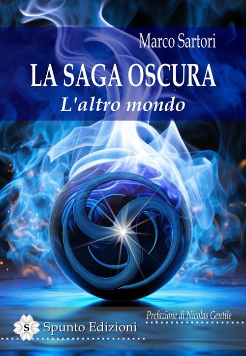 L'altro mondo. La saga oscura - Marco Sartori - copertina