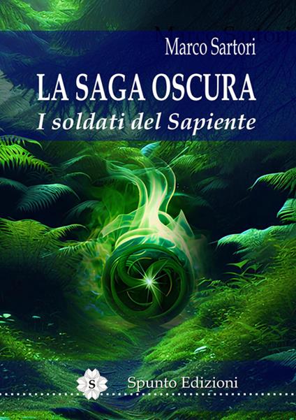 I soldati del Sapiente. La saga oscura. Nuova ediz. - Marco Sartori - copertina