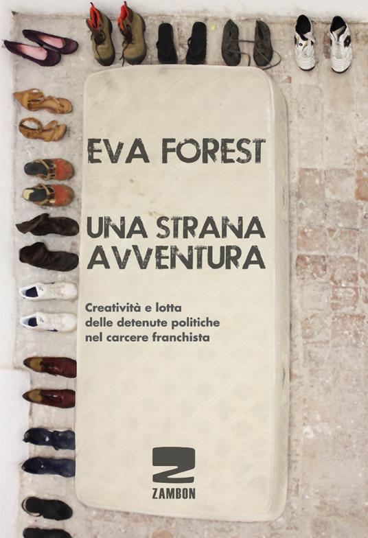 Una strana avventura. Creatività e lotta delle detenute politiche nel carcere franchista - Eva Forest - copertina