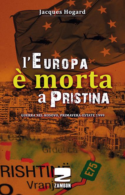 L'Europa è morta a Pristina - Jacques Hogard - copertina