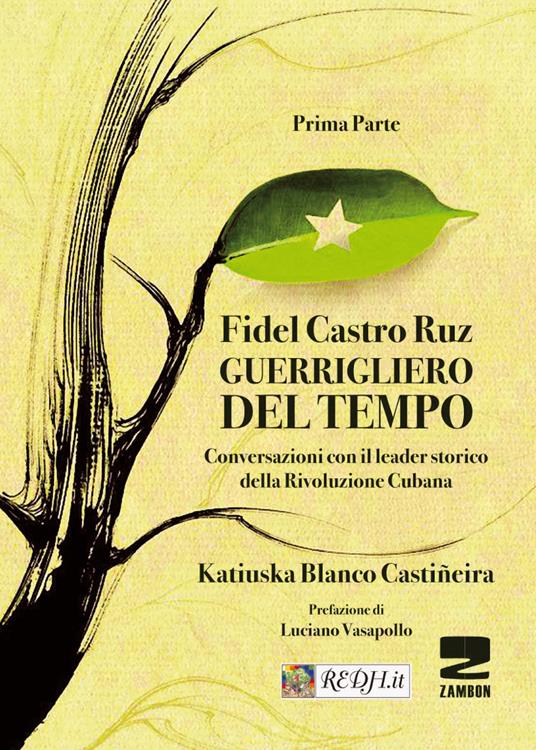 Guerrigliero del tempo. Conversazioni con il leader storico della rivoluzione cubana. Vol. 1 - Fidel Castro,Katiuska Blanco Castiñeira - copertina