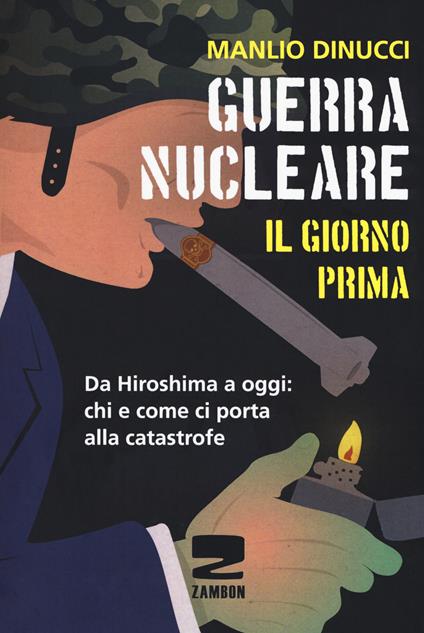 Guerra nucleare. Il giorno prima. Da Hiroshima a oggi: chi e come ci porta alla catastrofe - Manlio Dinucci - copertina