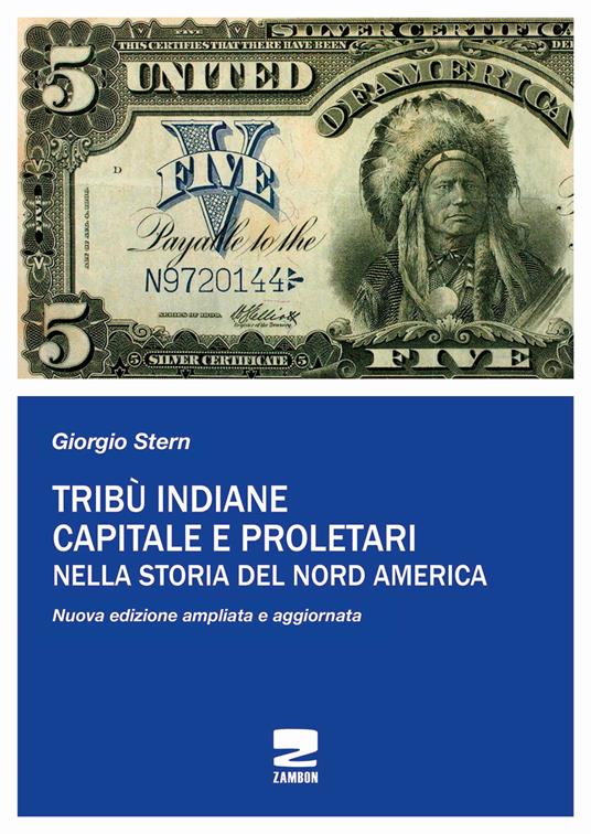 Tribù indiane, capitale, proletari nella storia del Nord America. Nuova ediz. - Giorgio Stern - copertina