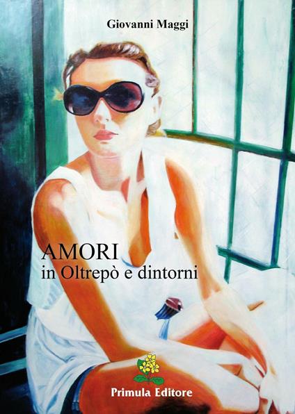 Amori in Oltrepò e dintorni - Giovanni Maggi - copertina