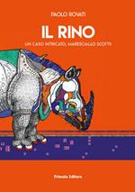 Il Rino. Un caso intricato, maresciallo Scotti!