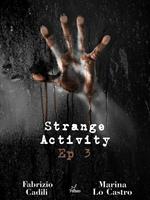 Strange activity. Vol. 3