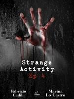 Strange activity. Vol. 4