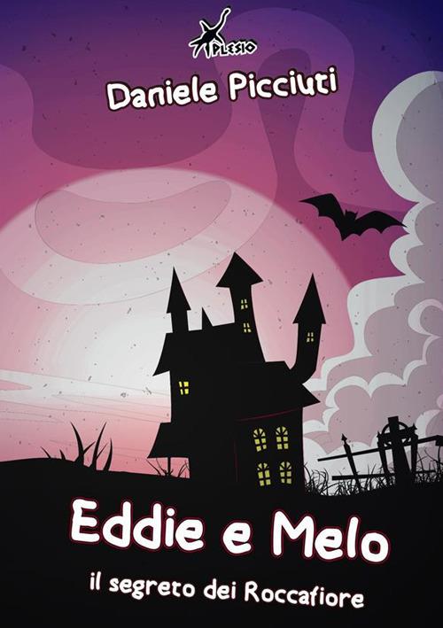 Eddie e Melo. Il segreto dei Roccafiore - Daniele Picciuti - ebook