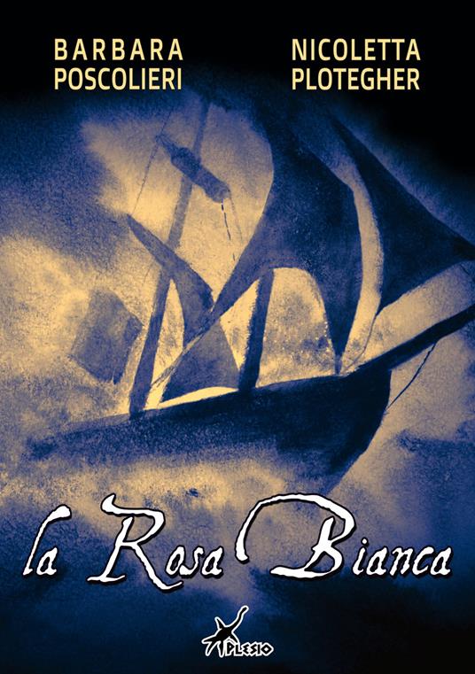 La Rosa Bianca - Barbara Poscolieri,Nicoletta Plotegher - copertina