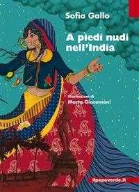 A piedi nudi nell'India - Sofia Gallo - ebook