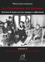 La Compagnia dei Giovani. Vent'anni di teatro tra arte, impegno e raffinatezza