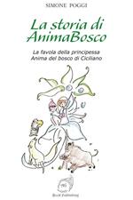 La storia di AnimaBosco. La favola della principessa Anima del bosco di Ciciliano