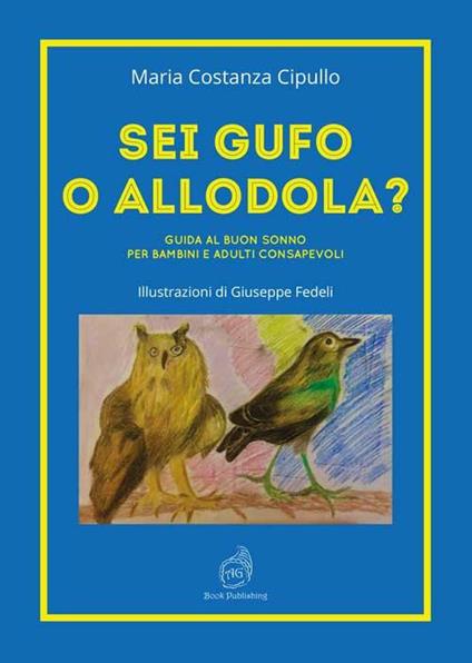 Sei gufo o allodola? Guida al buon sonno per bambini e adulti consapevoli - Maria Costanza Cipullo - copertina