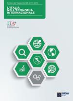 L' Italia nell'economia internazionale. Sintesi del rapporto ICE 2014-2015