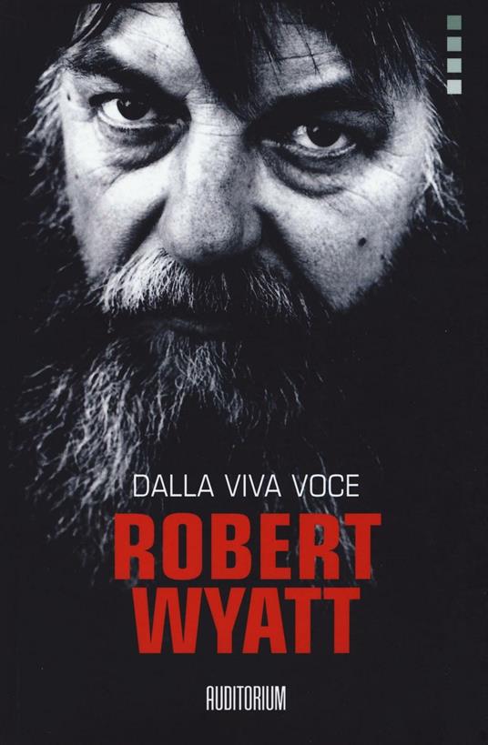 Robert Wyatt. Dalla viva voce - copertina