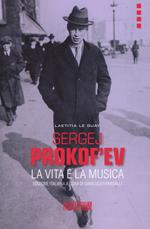 Sergej Prokof'ev. La vita e la musica