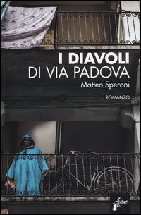 I diavoli di via Padova - Matteo Speroni - copertina