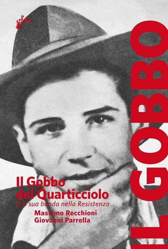 Il Gobbo del Quarticciolo e la sua banda nella Resistenza - Giovanni Parrella,Massimo Recchioni - ebook
