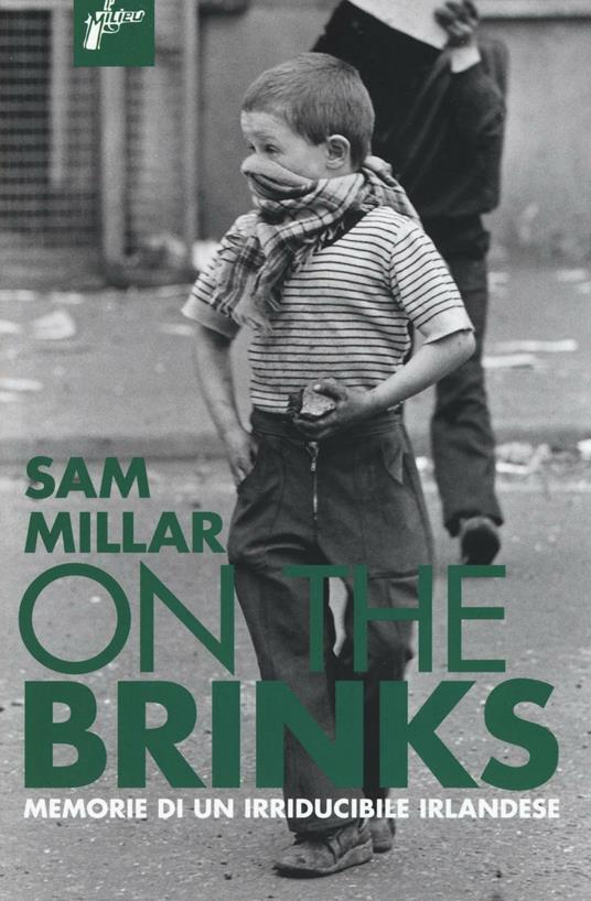 On the brinks. Memorie di un irriducibile irlandese - Sam Millar - copertina