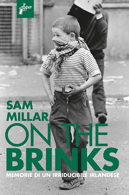On the brinks. Memorie di un irriducibile irlandese - Sam Millar,M. Mastrorosa,Marta Milani - ebook