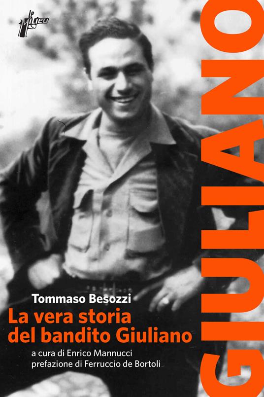 La vera storia del bandito Giuliano - Tommaso Besozzi,Enrico Mannucci - ebook