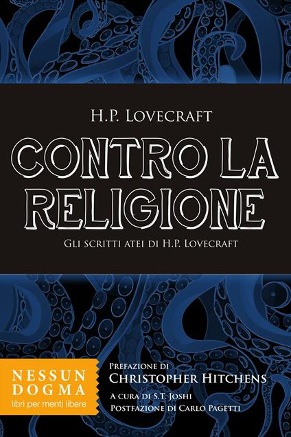 Contro la religione. Gli scritti atei di H. P. Lovecraft - Howard P. Lovecraft,Sunand Tryambak Joshi,Guido Negretti - ebook