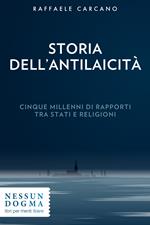 Storia dell'antilaicità. Cinque millenni di rapporti tra Stati e religioni