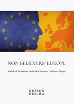 Non Believers’ Europe. Models of Secularism, Individual Statuses, Collective Rights. Proceedings of the Conference