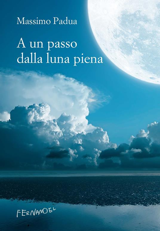 A un passo dalla luna piena - Massimo Padua - ebook