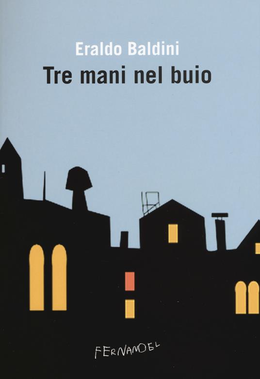 Tre mani nel buio - Eraldo Baldini - copertina