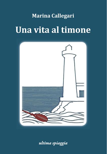 Una vita al timone - Marina Callegari - copertina