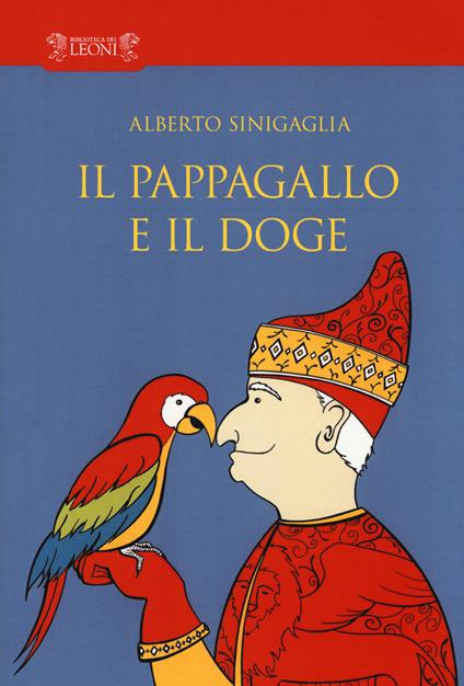 Il pappagallo e il doge - Alberto Sinigaglia - copertina