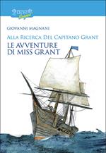 Alla ricerca del capitano Grant. Miss Grant. Vol. 2