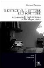 Il detective, il lettore e lo scrittore. L'evoluzione del giallo metafisico in Poe, Borges, Auster