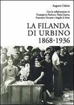 La filanda di Urbino 1868-1936