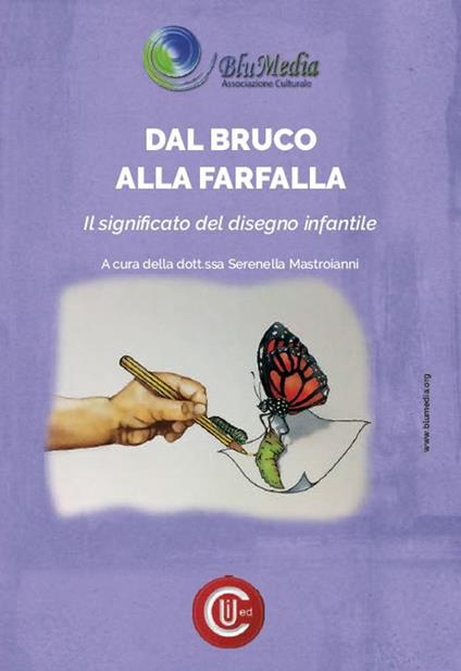 Dal bruco alla farfalla. Il significato del disegno infantile - copertina