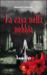 La casa nella nebbia. Amarillys