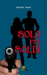 Solo per soldi