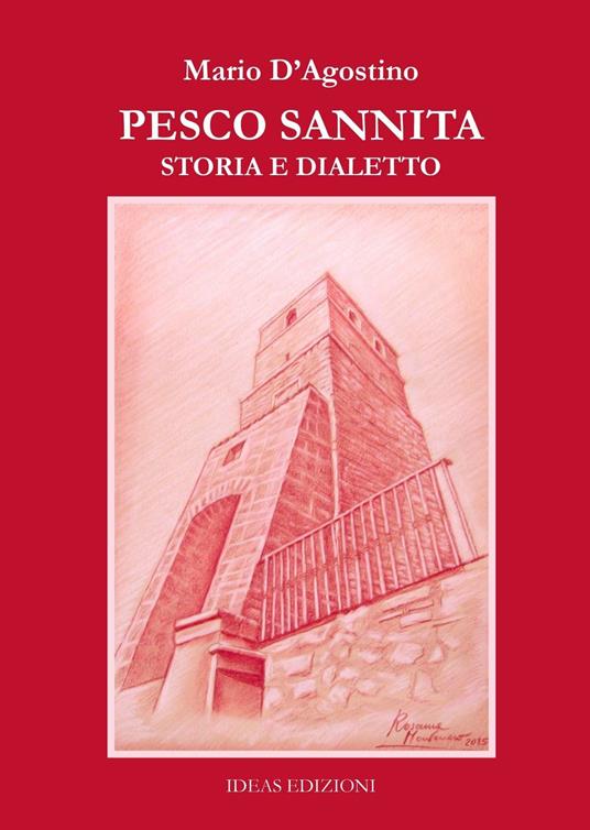Pesco Sannita. Storia e dialetto - Mario D'Agostino - copertina